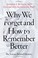 Go to record Why we forget and how to remember better : the science beh...