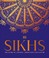 Go to record Sikhs : the story of a people, their faith and culture