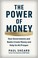 Go to record The power of money : how governments and banks create mone...