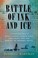 Go to record Battle of ink and ice :  a sensational story of news baron...