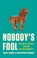 Go to record Nobody's fool :  why we get taken in and what we can do ab...