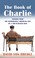 Go to record The book of Charlie wisdom from the remarkable American li...