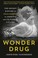 Go to record Wonder drug : the secret history of Thalidomide in America...