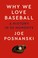 Go to record Why we love baseball : a history in 50 moments