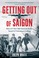 Go to record Getting out of Saigon : how a 27-year-old American banker ...