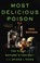 Go to record Most delicious poison : the story of nature's toxins--from...