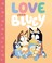 Go to record Love from Bluey