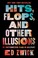 Go to record Hits, flops, and other illusions : my fortysomething years...