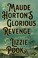 Go to record Maude Horton's glorious revenge : a novel