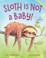 Go to record Sloth is not a baby!