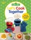 Go to record Sesame Street let's cook together: with 40 fun, healthy re...