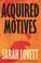 Go to record Acquired motives : a novel