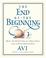 Go to record The end of the beginning : being the adventures of a small...