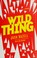 Go to record Wild thing : a novel