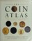 Go to record The coin atlas : the world of coinage from its origins to ...