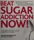 Go to record Beat sugar addiction now! : the cutting-edge program that ...