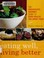 Go to record Eating well, living better : the grassroots gourmet guide ...