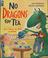 Go to record No dragons for tea : fire safety for kids (and dragons)