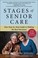 Go to record Stages of senior care : your step-by-step guide to making ...