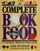 Go to record The complete book of food : a nutritional, medical & culin...