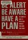 Go to record Be alert, be aware, have a plan : the complete guide to pe...