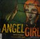 Go to record Angel girl : based on a true story