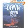 Go to record Down, down, down : a journey to the bottom of the sea