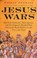 Go to record Jesus wars : how four patriarchs, three queens, and two em...