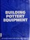 Go to record Building pottery equipment