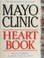 Go to record Mayo Clinic heart book : the ultimate guide to heart health