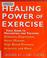 Go to record The healing power of exercise : your guide to preventing a...