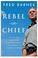 Go to record Rebel-in-chief : inside the bold and controversial preside...