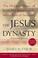 Go to record The Jesus dynasty : the hidden history of Jesus, his royal...