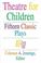 Go to record Theatre for children : fifteen classic plays