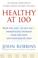 Go to record Healthy at 100 : the scientifically proven secrets of the ...