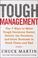 Go to record Tough Management : the 7 ways to make tough decisions easi...