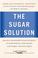 Go to record Prevention's the sugar solution : balance your blood sugar...