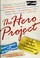 Go to record The Hero Project : 2 teens, 1 notebook, 13 extraordinary i...