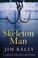 Go to record The skeleton man : a Philip Dryden novel, book 5