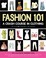 Go to record Fashion 101 : a crash course in clothing