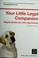 Go to record Your little legal companion : helpful advice for life's bi...