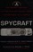 Go to record Spycraft : the secret history of the CIA's spytechs from c...