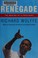 Go to record Renegade : the making of a president