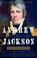 Go to record Andrew Jackson : his life and times