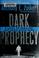 Go to record Dark prophecy : a Level 26 thriller featuring Steve Dark