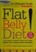 Go to record Flat belly diet! : a flat belly is about food & attitude, ...