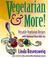 Go to record Vegetarian & more! : versatile vegetarian recipes with opt...