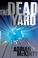 Go to record The dead yard : a novel