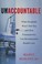 Go to record Unaccountable : what hospitals won't tell you and how tran...