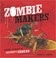 Go to record Zombie makers : true stories of nature's undead